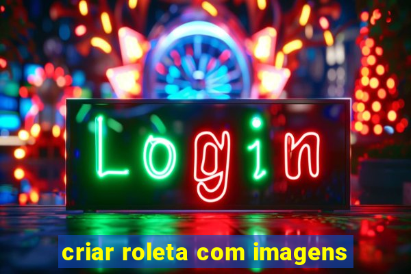 criar roleta com imagens